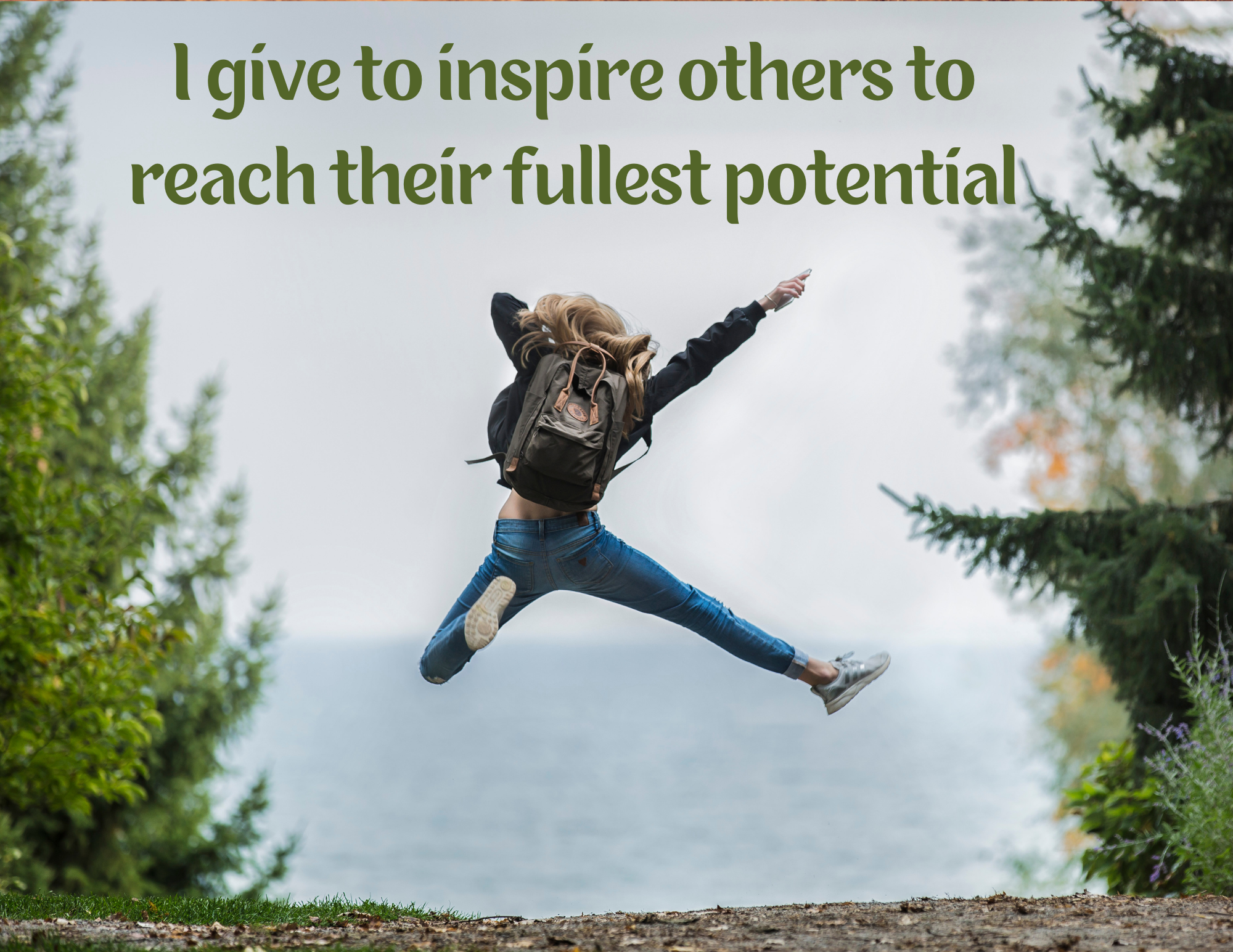 I give to inspire others to reach their fullest potential. 
